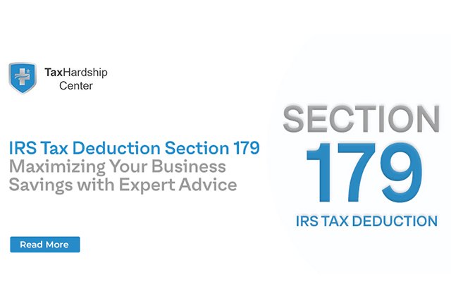 IRS Tax Deduction Section 179: Maximizing Your Business Savings with Expert Advice