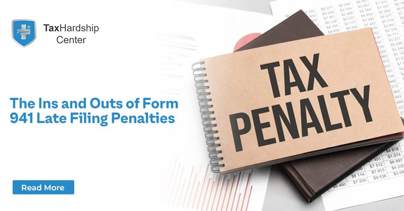 The Ins and Outs of Form 941 Late Filing Penalties